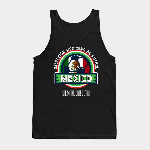 Playera Mexico Soccer Team Seleccion Mexicana de futbol Siempre con el Tri Tank Top by soccer t-shirts